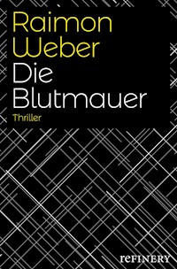 Die Blutmauer - Raimon Weber - E-Book