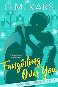 Fangirling Over You - C.M. Kars - E-Book