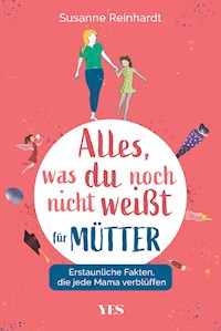 Alles, was du noch nicht weißt - für Mütter - Susanne Reinhardt - E-Book
