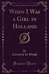 When I Was a Girl in Holland - Cornelia de Groot - E-Book