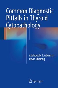 Common Diagnostic Pitfalls in Thyroid Cytopathology - Adebowale J. Adeniran - E-Book