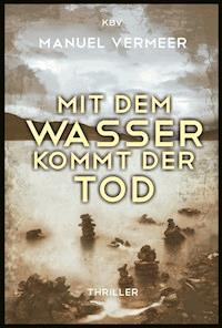 Mit dem Wasser kommt der Tod - Manuel Vermeer - E-Book + Hörbuch