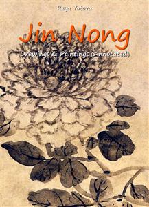 Jin Nong: Drawings & Paintings (Annotated) - Raya Yotova - E-Book