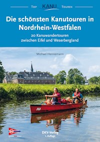 Die schönsten Kanutouren in Nordrhein-Westfalen - Michael Hennemann - E-Book