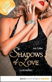 Lustwellen - Shadows of Love - July Cullen - E-Book