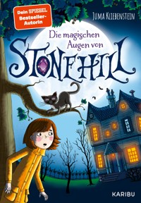 Die magischen Augen von Stonehill - Juma Kliebenstein - E-Book