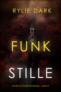 Funkstille (Ein Becca Thorn FBI-Thriller — Band 3) - Rylie Dark - E-Book