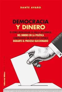 Democracia y dinero - Dante Avaro - E-Book