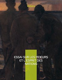 Essai sur les moeurs et l'esprit des nations - Voltaire - E-Book