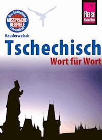 Reise Know-How Sprachführer Tschechisch - Wort für Wort: Kauderwelsch-Band 32 - Martin Wortmann - E-Book