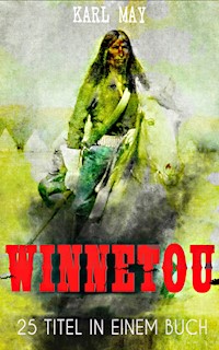 Winnetou - Western Sammelband (25 Titel in einem Buch) - Karl May - E-Book