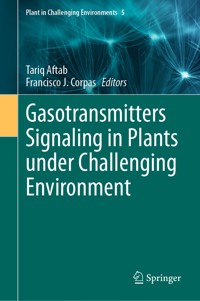 Gasotransmitters Signaling in Plants under Challenging Environment -  - E-Book