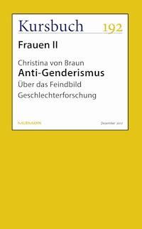 Anti-Genderismus - Christina von Braun - E-Book
