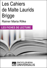 Les cahiers de Malte Laurids Brigge de Rainer Maria Rilke - Encyclopaedia Universalis - E-Book