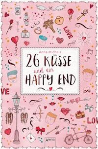 26 Küsse und ein Happy End - Anna Michels - E-Book