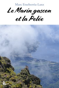 Le marin Gascon et la pelée - Marc Etxeberria-Lanz - E-Book
