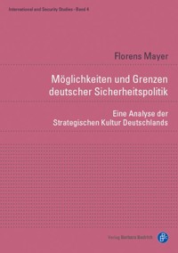 Möglichkeiten und Grenzen deutscher Sicherheitspolitik - Florens Mayer - E-Book