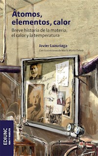 Átomos, elementos, calor - Javier Luzuriaga - E-Book