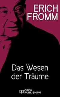 Das Wesen der Träume - Erich Fromm - kostenlos E-Book