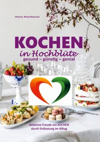 Kochen in Hochblüte -  - E-Book
