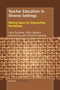 Teacher Education in Diverse Settings - Larry Prochner - E-Book