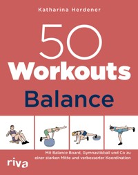 50 Workouts – Balance - Katharina Herdener - E-Book
