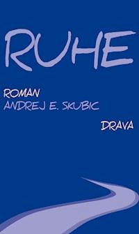 Ruhe - Andrej E. Skubic - E-Book