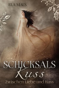 Schicksalskuss - Ela Maus - E-Book