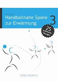 Handballnahe Spiele zur Erwärmung - Jörg Madinger - E-Book