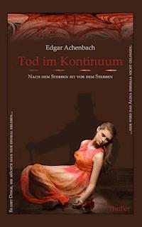 Tod im Kontinuum - Edgar Achenbach - E-Book