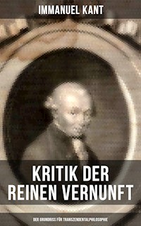 Kritik der reinen Vernunft - Der Grundriss für Transzendentalphilosophie - Immanuel Kant - E-Book