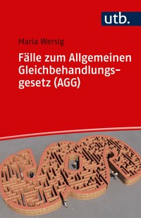 Fälle zum Allgemeinen Gleichbehandlungsgesetz (AGG) - Maria Wersig - E-Book