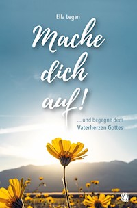 Mache dich auf! - Ella Legan - E-Book