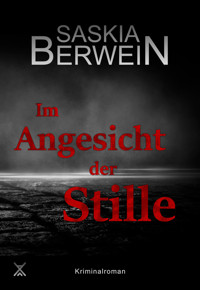 Im Angesicht der Stille - Saskia Berwein - E-Book
