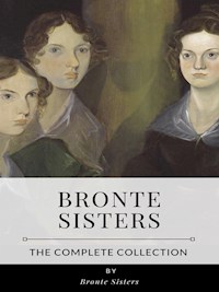Bronte Sisters – The Complete Collection - Bronte Sisters - E-Book