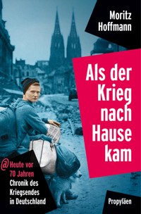 Als der Krieg nach Hause kam - Moritz Hoffmann - E-Book