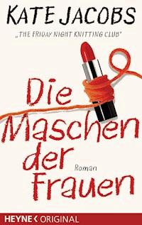 Die Maschen der Frauen - - Kate Jacobs - E-Book