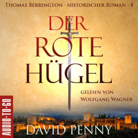 Der rote Hügel - Thomas Berrington Historischer Kriminalroman, Band 1 (ungekürzt) - David Penny - Hörbuch