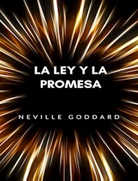 La ley y la promesa  (traducido) - Neville Goddard - E-Book