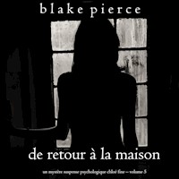 De retour à la maison (Un mystère suspense psychologique Chloé Fine – Volume 5) - Blake Pierce - Hörbuch