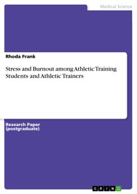 Stress and Burnout among Athletic Training Students and Athletic Trainers - Rhoda Frank - E-Book