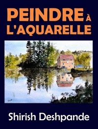 Peindre à l'aquarelle - Deshpande Shirish - E-Book