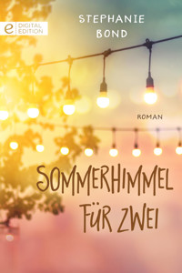 Sommerhimmel für zwei - Stephanie Bond - E-Book