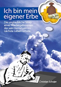Ich bin mein eigener Erbe - Christian Schojer - E-Book