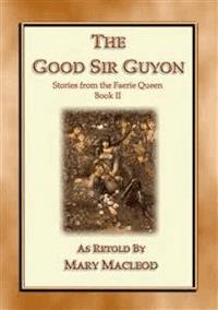 The Good Sir Guyon - Stories from the Faerie Queene - Book II - Edmund Spenser - E-Book