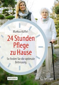 24 Stunden Pflege zu Hause - Markus Küffel - E-Book