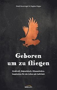 Geboren um zu fliegen - Henk Stoorvogel - E-Book