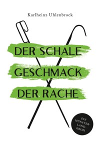 Der schale Geschmack der Rache - Karlheinz Uhlenbrock - E-Book