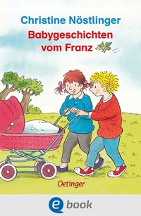 Babygeschichten vom Franz - Christine Nöstlinger - E-Book