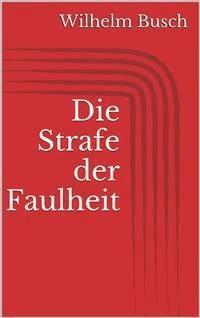Die Strafe der Faulheit - Wilhelm Busch - E-Book